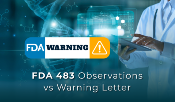 FDA 483 Observations vs. Warning Letter