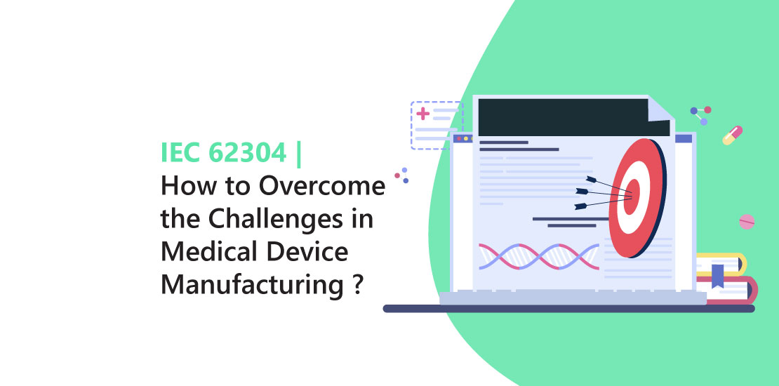 iec 62304 challenges in medical device industry